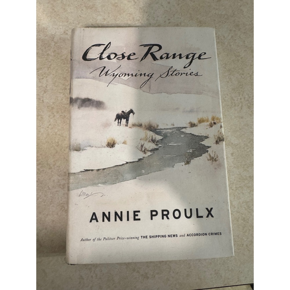 Close Range Wyoming Stories Annie Proulx 1st Edition Hardcover 1999 Scribner